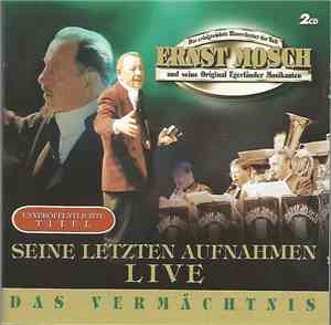 Ernst Mosch Und Seine Original Egerländer Musikanten - Das Vermächtnis • Se ...