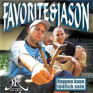 Favorite & Jason  - Rappen Kann Tödlich Sein