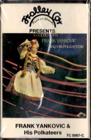 Frank Yankovic & His Polkateers - 16 Golden Hits