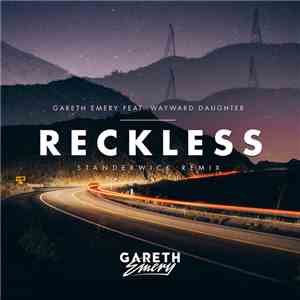 Gareth Emery Feat. Wayward Daughter - Reckless (Standerwick Remix)