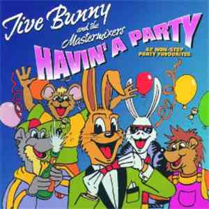 Jive Bunny And The Mastermixers - Havin' A Party