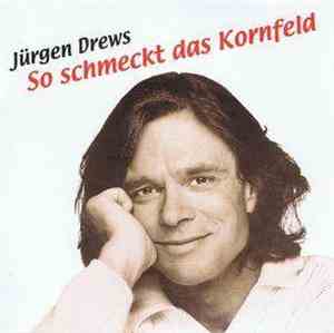 Jürgen Drews - So Schmeckt Das Kornfeld
