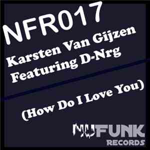 Karsten van Gijzen Featuring D-NRG - How Do I Love You?
