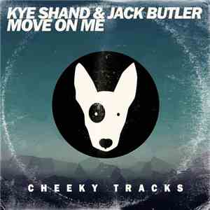 Kye Shand & Jack Butler  - Move On Me