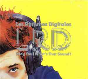 Les Rythmes Digitales - (Hey You) What's That Sound?