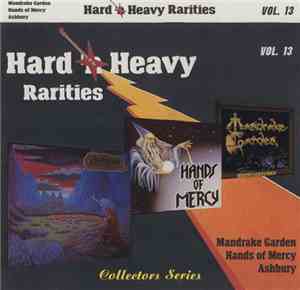 Mandrake Garden / Hands Of Mercy / Ashbury - Hard 'N Heavy Rarities Vol. 13