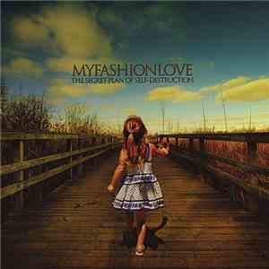 Myfashionlove - The Secret Plan Of Self-Destruction