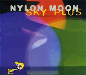 Nylon Moon - Sky Plus