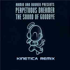 Perpetuous Dreamer - The Sound Of Goodbye (Kinetica Remix)
