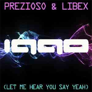 Prezioso & Libex - 1990 (Let Me Hear You Say Yeah)