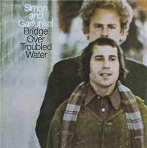 Simon And Garfunkel - Bridge Over Troubled Water