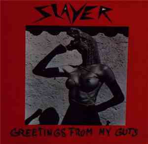 Slayer - Greetings From My Guts
