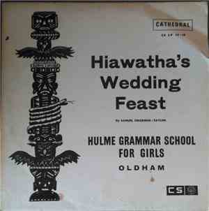 The Choir Of Hulme Grammar School For Girls - Hiawatha's Wedding Feast