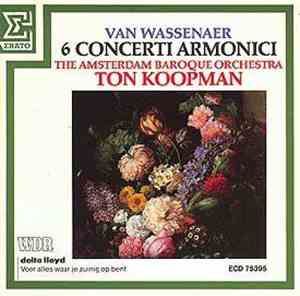 Van Wassenaer - The Amsterdam Baroque Orchestra, Ton Koopman - 6 Concerti A ...