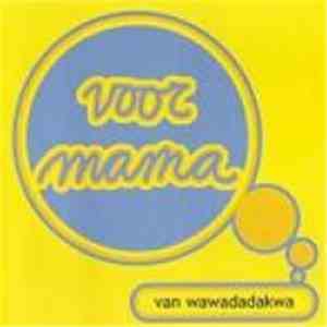 Wawadadakwa - Voor Mama
