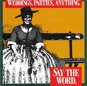 Weddings, Parties, Anything - Say The Word