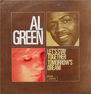 Al Green - Let's Stay Together / Tomorrow's Dream