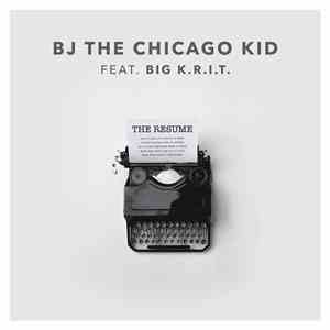 BJ The Chicago Kid Feat. Big K.R.I.T. - The Resume