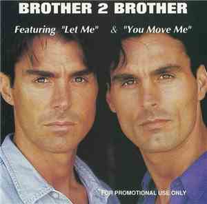 Brother 2 Brother  - Let Me / You Move Me