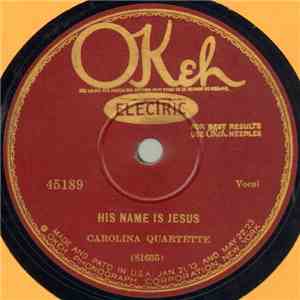 Carolina Quartette - His Name Is Jesus / Twilight Is Stealing
