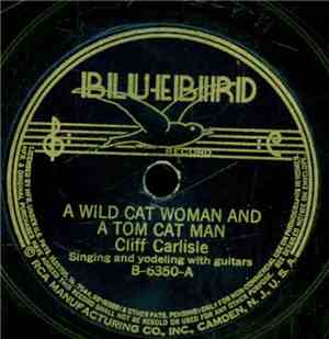 Cliff Carlisle - A Wild Cat Woman And A Tom Cat Man / Rambling Yodler