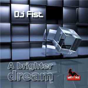 DJ Fist - A Brighter Dream