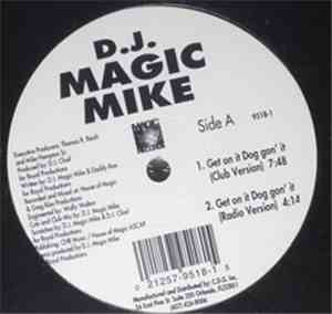 D.J. Magic Mike - Get On It Dog Gon' It