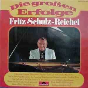 Fritz Schulz-Reichel - Die Großen Erfolge