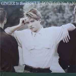 Ginger To The Rescue - Don't Say Na Na Na
