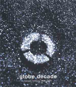 Globe - Globe Decade -Single History 1995-2004-