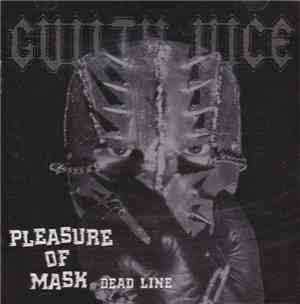 Guilty Vice - Pleasure Of Mask ...Dead Line...