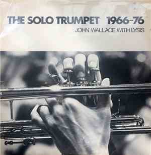 John Wallace - The Solo Trumpet 1966-76