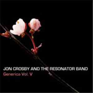 Jon Crosby And The Resonator Band - Generica Vol. V