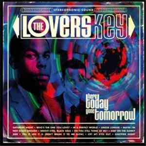 Lovers Key, The - Here Today Gone Tomorrow
