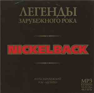 Nickelback - Легенды Зарубежного Рока - Nickelback MP3