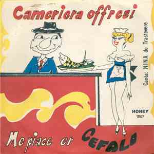 Nina De Trastevere - Cameriera Offresi / Me Piace Er Cefalo