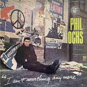 Phil Ochs - I Ain't Marching Anymore