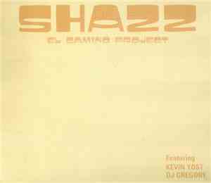 Shazz Featuring Kevin Yost, DJ Gregory - El Camino Project
