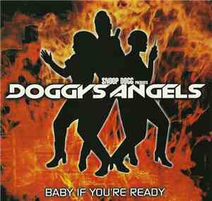 Snoop Dogg Presents Doggys Angels Featuring Toi - Baby If You're Ready