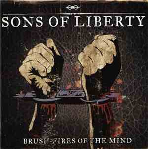 Sons Of Liberty  - Brush Fires Of The Mind