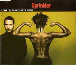 Sprinkler - Leave 'Em Something To Desire