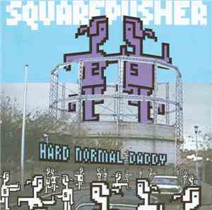 Squarepusher - Hard Normal Daddy