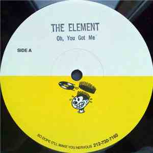 The Element  - Oh You Got Me / It Takes The Physical
