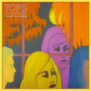 TOPS  - Picture You Staring