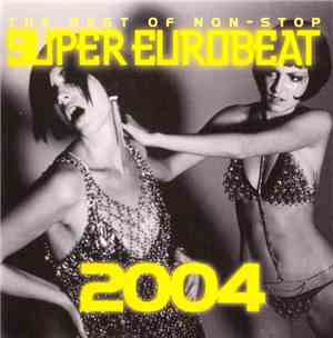 Various - The Best Of Non-Stop Super Eurobeat 2004