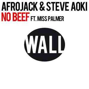 Afrojack & Steve Aoki Ft. Miss Palmer - No Beef