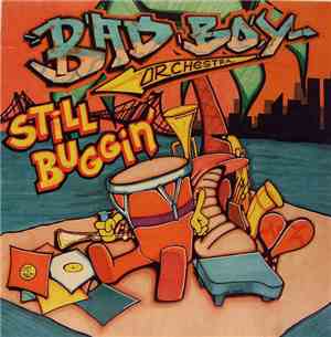 Bad Boy Orchestra - Still Buggin'