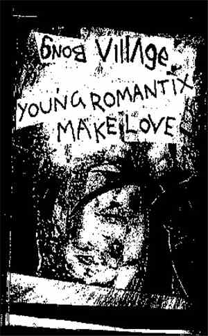 Bong Village / Young Romantix Make Love - Split