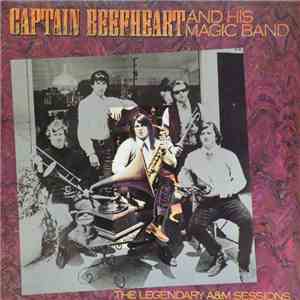 Captain Beefheart And His Magic Band - The Legendary A&M Sessions