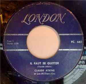 Claude Atkins Et Les Millions Airs - Il Faut Se Quitter